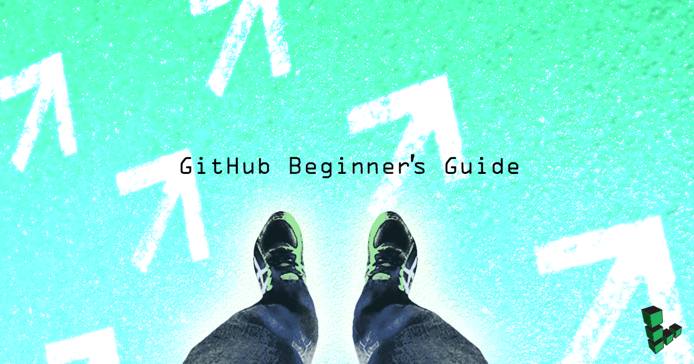 GitHub Beginner's Guide GitHub Beginner’s Guide